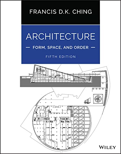 Ching, Francis D. K. Architecture, Form, Space, And Order, Form, Space, & Order