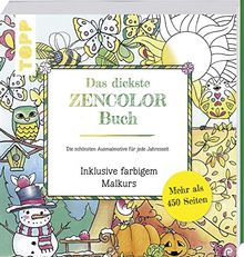 Das dickste Zencolor-Buch: Die schönsten Ausmalmotive für jede Jahreszeit