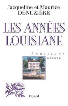 Louisiane. Vol. 6. Les années Louisiane