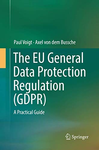 Paul Voigt The Eu General Data Protection Regulation (Gdpr), A Practical Guide