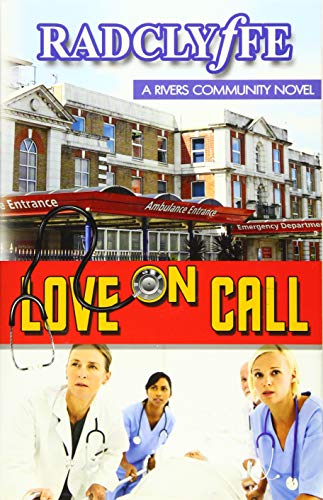 Radclyffe Love On Call (A Rivers Community Romance)