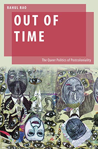 Rahul Rao Out Of Time, The Queer Politics Of Postcoloniality (Oxford Studies In Gender And International Relations)