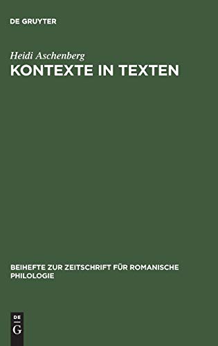 Kontexte in Texten: Umfeldtheorie und literarischer Situationsaufbau (Beihefte zur Zeitschrift für romanische Philologie, 295, Band 295)