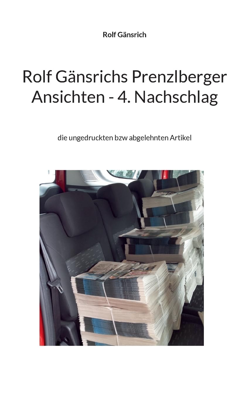 Rolf Gänsrichs Prenzlberger Ansichten - 4. Nachschlag: die ungedruckten bzw abgelehnten Artikel