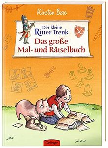 Der kleine Ritter Trenk. Das große Mal- und Rätsel: Der kleine Ritter Trenk. Das große Mal- und Rästelbuch