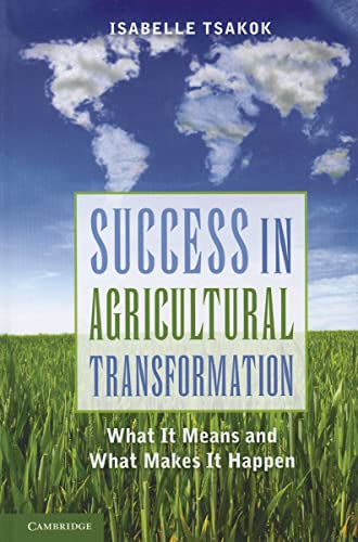 Success in Agricultural Transformation: What It Means and What Makes It Happen