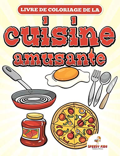 Livre de coloriage de la cuisine amusante: Coloriage amusant de super drapeaux (French Edition)