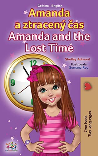 Amanda and the Lost Time (Czech English Bilingual Book for Kids) (Czech English Bilingual Collection)