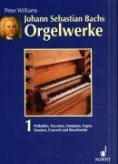 Johann Sebastian Bachs Orgelwerke Bd.1