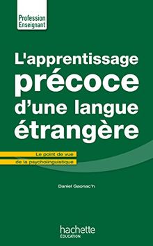 L'apprentissage précoce d'une langue étrangère : le point de vue de la psycholinguistique