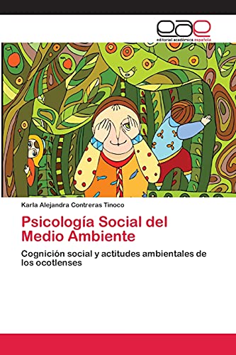 Psicología Social del Medio Ambiente: Cognición social y actitudes ambientales de los ocotlenses