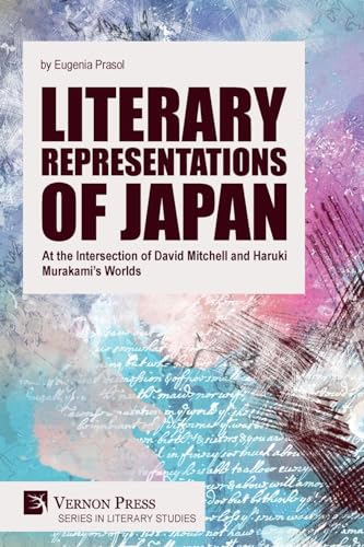 Literary Representations of Japan: At the Intersection of David Mitchell and Haruki Murakami's Worlds (Literary Studies)