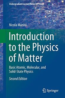 Introduction to the Physics of Matter: Basic Atomic, Molecular, and Solid-State Physics (Undergraduate Lecture Notes in Physics)