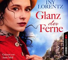 Glanz der Ferne: Teil 3 der Berlin-Trilogie. (Berlin Iny Lorentz, Band 3)