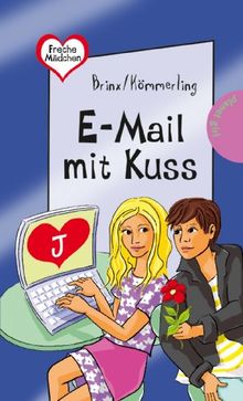 Freche Mädchen - freche Bücher!: E-Mail mit Kuss