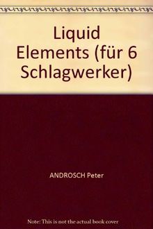 ANDROSCH Peter: Liquid Elements Schlag