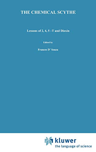 The Chemical Scythe: Lessons of 2,4,5-T and Dioxin (Disaster Research in Practice)