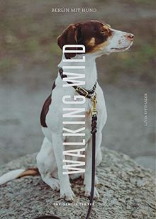 Walking Wild: Berlin mit Hund