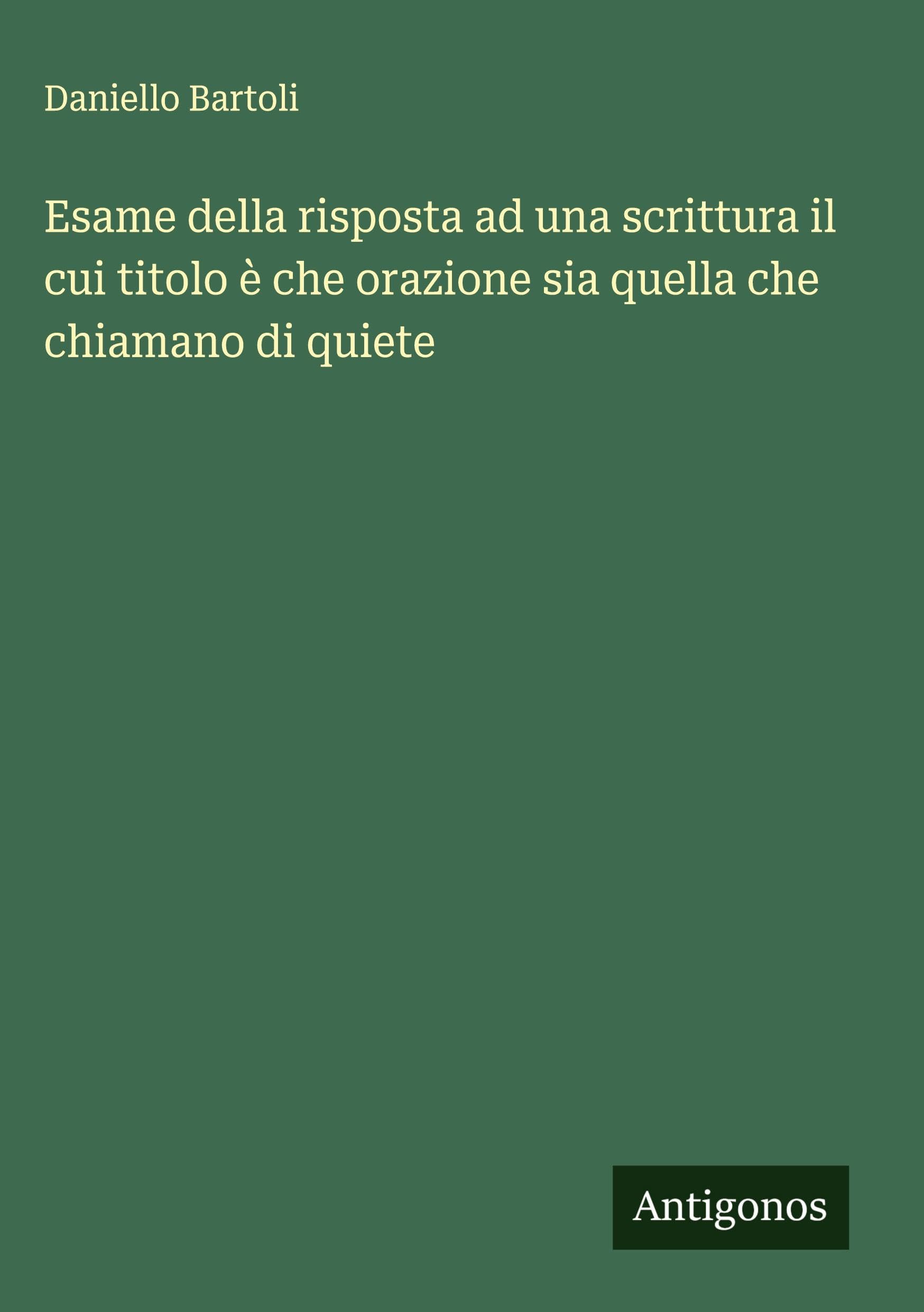 Esame della risposta ad una scrittura il cui titolo è che orazione sia quella che chiamano di quiete