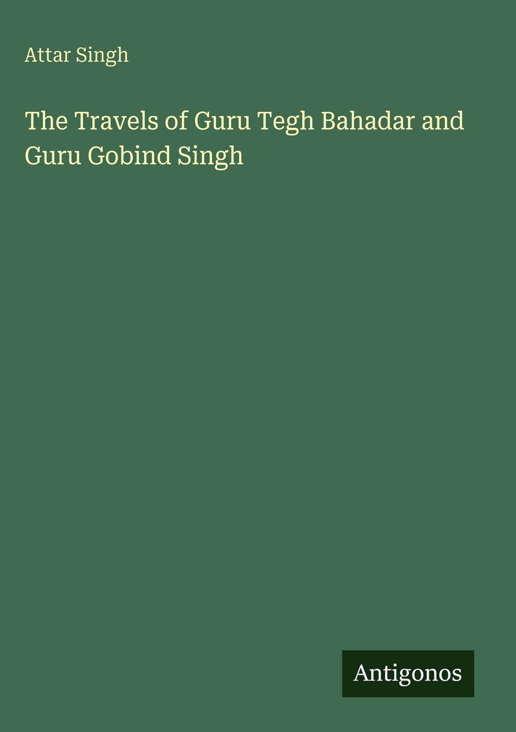 The Travels of Guru Tegh Bahadar and Guru Gobind Singh