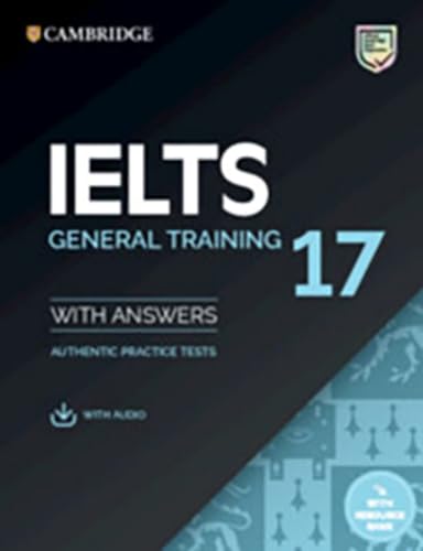 IELTS 17 General Training: Student’s Book with Answers with downloadable Audio with Resource Bank
