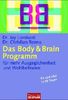 Das Body & Brain-Programm. Für mehr Ausgeglichenheit und Wohlbefinden
