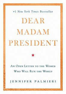 Dear Madam President: An Open Letter to the Women Who Will Run the World von Palmieri, Jennifer | Buch | Zustand gut