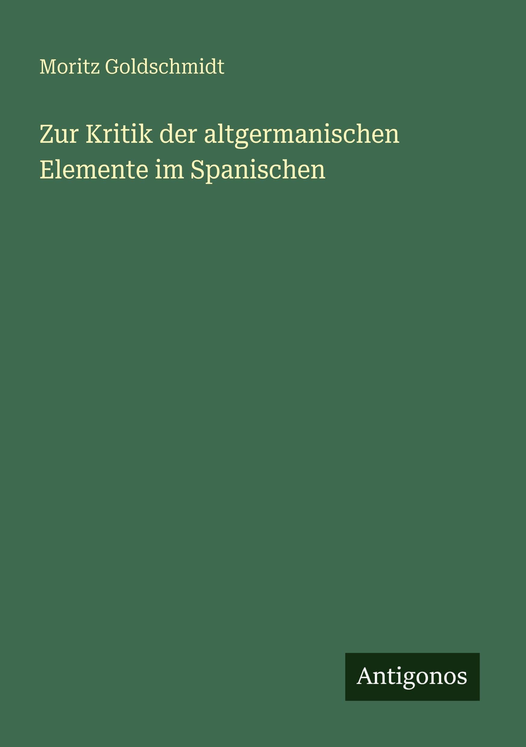 Zur Kritik der altgermanischen Elemente im Spanischen