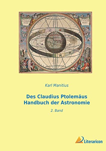 Des Claudius Ptolemäus Handbuch der Astronomie: 2. Band