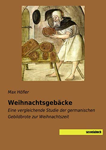 Weihnachtsgebäcke: Eine vergleichende Studie der germanischen Gebildbrote zur Weihnachtszeit
