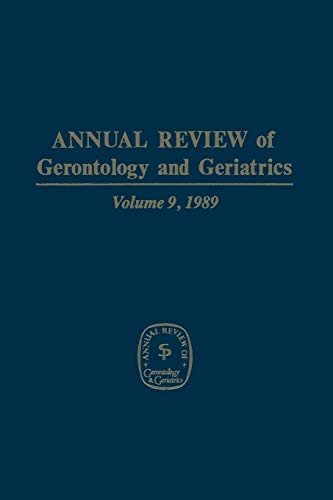 Annual Review of Gerontology and Geriatrics: Volume 9, 1989