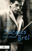 Jacques Brel : Vivre debout