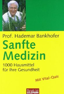 Sanfte Medizin: 1.000 Hausmittel für Ihre Gesundheit von Bankhofer, Prof. Hademar | Buch | Zustand gut