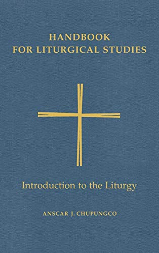 Handbook for Liturgical Studies, Volume I: Introduction to the Liturgy