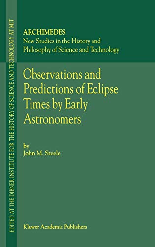 Observations and Predictions of Eclipse Times by Early Astronomers (Archimedes, 4, Band 4)
