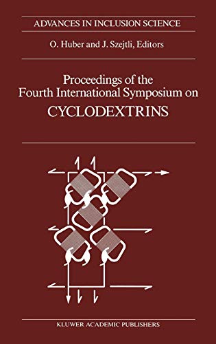 Proceedings of the Fourth International Symposium on Cyclodextrins: Munich, West Germany, April 20–22, 1988 (Advances in Inclusion Science, 5, Band 5)