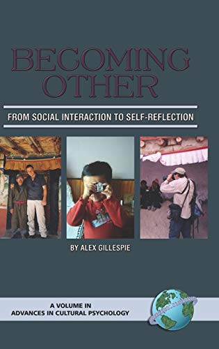 Becoming Other: From Social Interaction to Self-Reflection (Hc) (Advances in Cultural Psychology)
