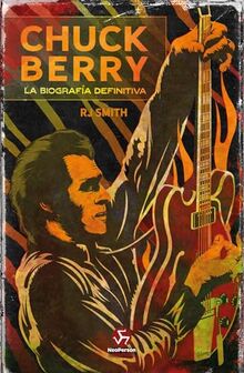 Chuck Berry: La biografía definitiva (NeoPerson Sounds)