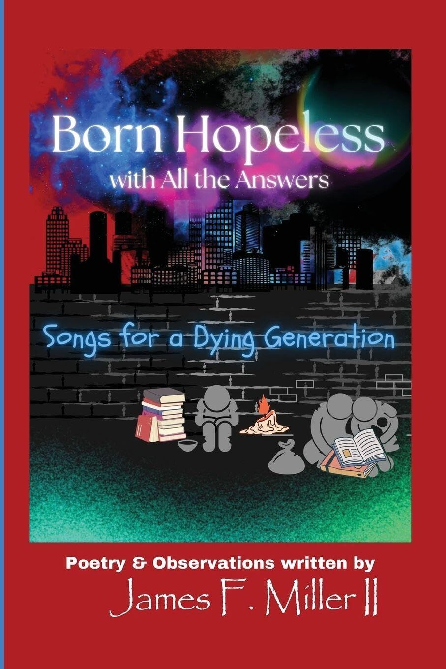 Born Hopeless with All the Answers