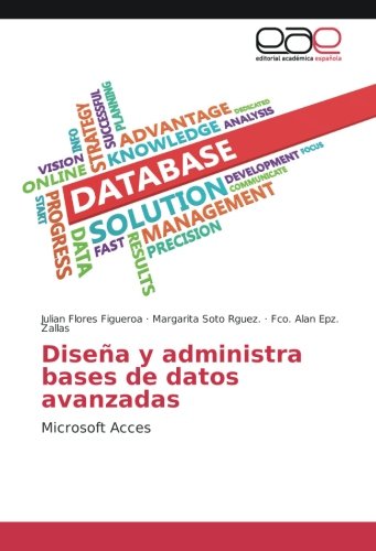 Diseña y administra bases de datos avanzadas: Microsoft Acces