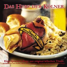 Das Herz der Kölner: Eine Sprachcollage aus original kölschen Tönen