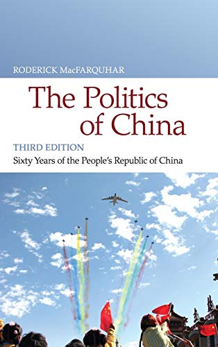 The Politics of China: Sixty Years of The People's Republic of China