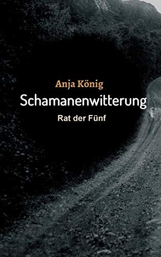 Schamanenwitterung: Rat der Fünf