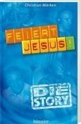 Feiert Jesus!  - Die Story