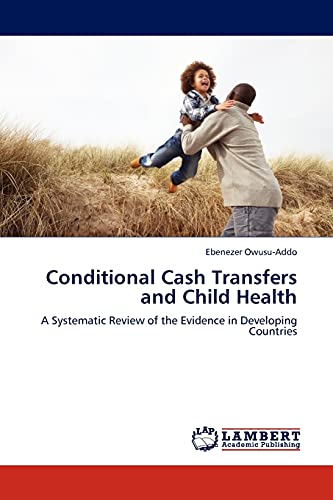 Conditional Cash Transfers and Child Health: A Systematic Review of the Evidence in Developing Countries