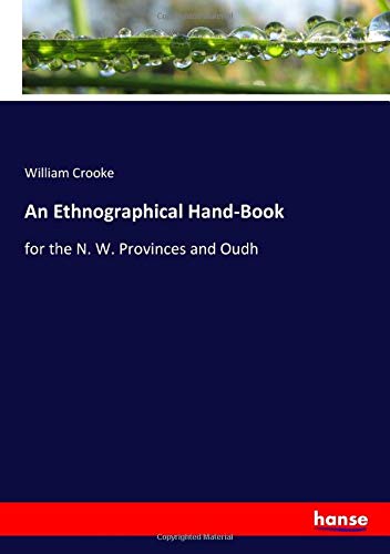 An Ethnographical Hand-Book: for the N. W. Provinces and Oudh