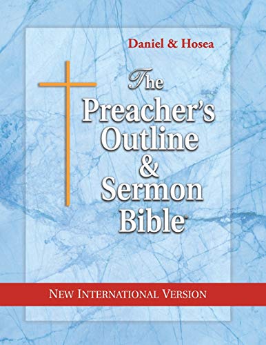 The Preacher's Outline & Sermon Bible: Daniel & Hosea: New International Version (The Preacher's Outline & Sermon Bible NIV, Band 24)