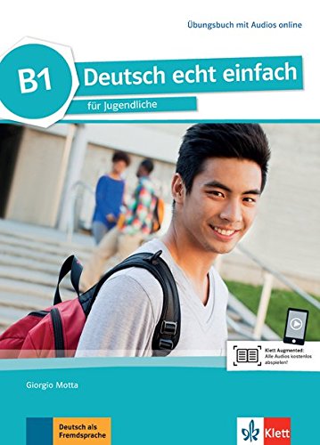 Giorgio Motta Deutsch Echt Einfach B1, Deutsch Für Jugendliche. Übungsbuch Mit Audios Online (Deutsch Echt Einfach / Für Jugendliche)