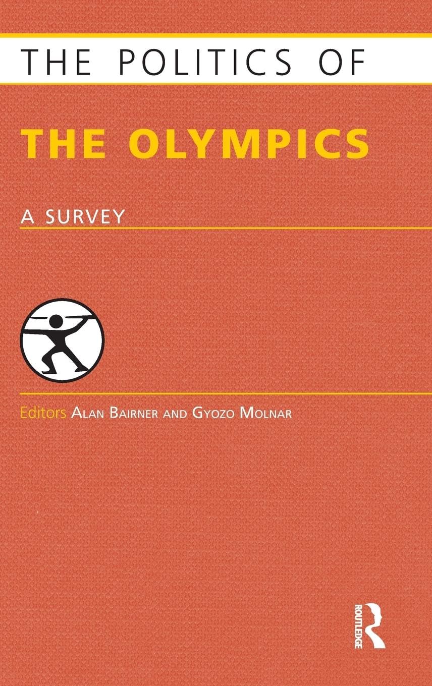 The Politics of the Olympics: A Survey (Europa Politics of ...)