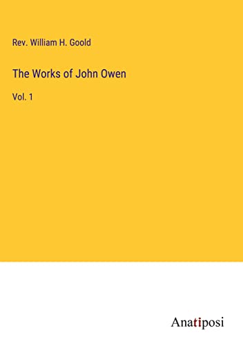 The Works of John Owen: Vol. 1